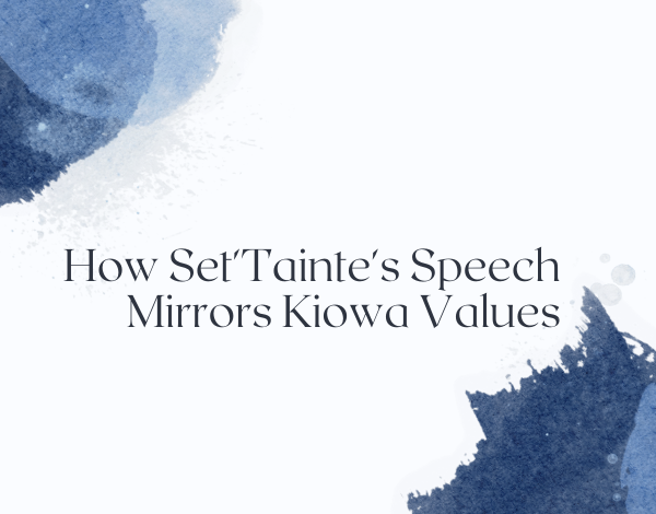 How Set'Tainte's Speech Mirrors Kiowa Values